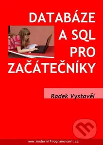 Databáze a SQL pro začátečníky - Radek Vystavěl - kniha z kategorie Databáze