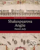 Shakespearova Anglie (Portrét doby) - Martin Hilský - kniha z kategorie Reportáže a publicistika