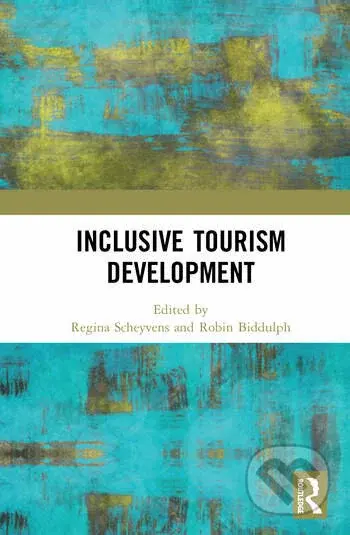 Inclusive Tourism Development - Regina Scheyvens, Robin Biddulph - kniha z kategorie Marketing