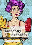 Merendy v zástěře - Úsporná kuchařka pro dceru (230 receptů, jak vařit s rozumem) - kniha z kategorie Kuchařky