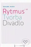 Rytmus, tvorba, divadlo I. - Bohumil Nuska - kniha z kategorie Divadlo
