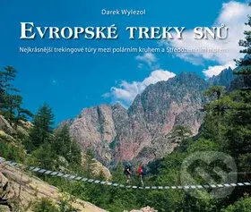 Evropské treky snů (Nejkrásnější trekingové túry mezi polárním kruhem s Středozemním mořem) - kniha z kategorie Mapy a cestování
