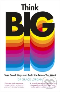 Think Big (Take Small Steps and Build the Future You Want) - kniha z kategorie Motivace a seberozvoj