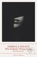 Men Explain Things to Me (And Other Essays) - Rebecca Solnit - kniha z kategorie Beletrie