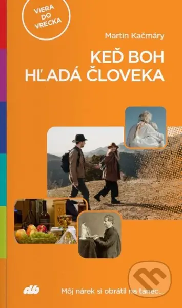 Keď Boh hľadá človeka (Môj nárek sa obrátil na tanec...) - kniha z kategorie Duchovní život