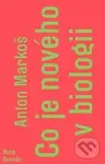 Co je nového v biologii - Anton Markoš
