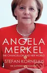 Angela Merkel (The Chancellor and Her World) - Stefan Kornelius - kniha z kategorie Životopisy