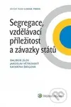 Segregace, vzdělávací příležitost a závazky států - Dalibor Jílek, Jaroslav Větrovský, Katarína Šmigová - kniha z kategorie Odborné a naučné