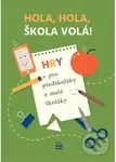 Hola, hola, škola volá! - Eva Krejčová - kniha z kategorie 1. stupeň