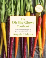 Oh She Glows (Over 100 vegan recipes to glow from the inside out) - kniha z kategorie Diety a zdravá výživa