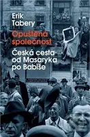 Opuštěná společnost (Česká cesta od Masaryka po Babiše) - kniha z kategorie Historie