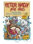 Peter Nagy pre deti 1 - Peter Nagy, Zuzana Smatanová (ilustrátor) - kniha z kategorie Beletrie pro děti