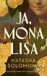 Ja, Mona Lisa (Poznáte môj úsmev, teraz spoznáte môj hlas) - Natasha Solomons