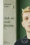 Jak se stát jiným - Edouard Louis - kniha z kategorie Společenská beletrie