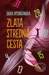 Zlatá stredná cesta - Silvia Bystričanová - kniha z kategorie Společenská beletrie