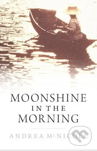 Moonshine in the Morning - Andrea McNicoll