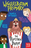 Wigglesbottom Primary: The Popcorn Puppy - Pamela Butchart