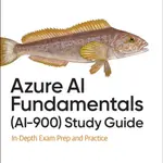 Azure AI Fundamentals (Ai-900) Study Guide - Tom Taulli