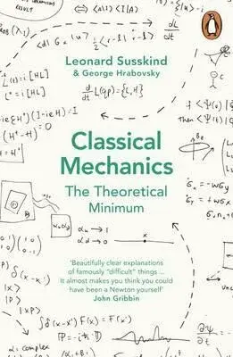 Classical Mechanics : The Theoretical Minimum - George Hrabovsky