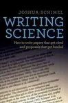 Writing Science : How to Write Papers That Get Cited and Proposals That Get Funded - Schimel Joshua