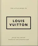 The Little Guide to Louis Vuitton - OH