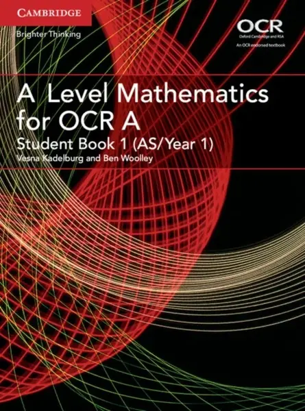A Level Mathematics for OCR Student Book 1 (AS/Year 1) - Ben Woolley