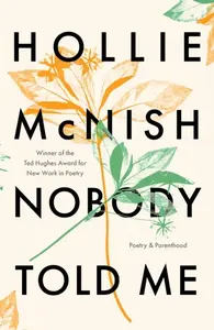 Nobody Told Me - Hollie McNish
