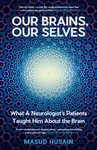 Our Brains, Our Selves - Masud Husain