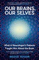 Our Brains, Our Selves - Masud Husain