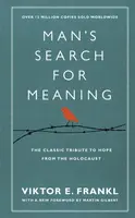 Man's Search For Meaning - Viktor E. Frankl