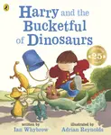 Harry and the Bucketful of Dinosaurs - Ian Whybrow