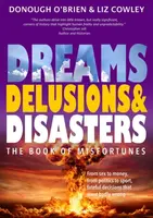Dreams, Delusions & Disasters - Donough O'Brien, Liz Cowley