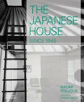 The Japanese House Since 1945 - Naomi Pollock, Tadao Ando