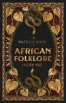The Watkins Book of African Folklore - Helen Nde