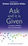 Ask and It Is Given - Jerry Hicks, Esther Hicks