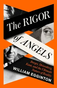 The Rigor of Angels - William Egginton