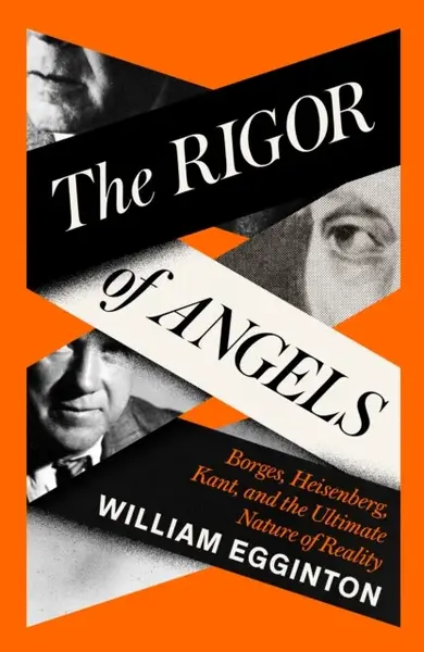The Rigor of Angels - William Egginton