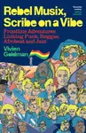 Rebel Musix, Scribe on a Vibe - Vivien Goldman