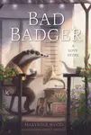 Bad Badger - Maryrose Wood