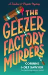 The Geezer Factory Murders - Corinne Holt Sawyer