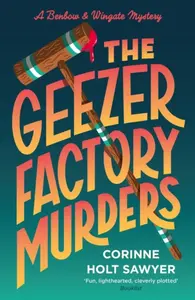 The Geezer Factory Murders - Corinne Holt Sawyer