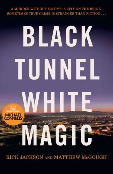 Black Tunnel, White Magic - Matthew McGough, Rick Jackson