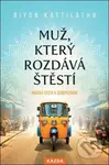 Muž, který rozdává štěstí (Indická cesta k sebepoznání) - kniha z kategorie Motivace a seberozvoj