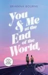 You & Me at the End of the World - Brianna Bourne - kniha z kategorie Pro děti
