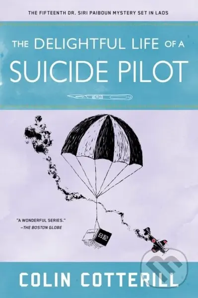 The Delightful Life Of A Suicide Pilot - Colin Cotterill