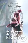Život Krista - Fulton John Sheen - kniha z kategorie Knihy o Bibli