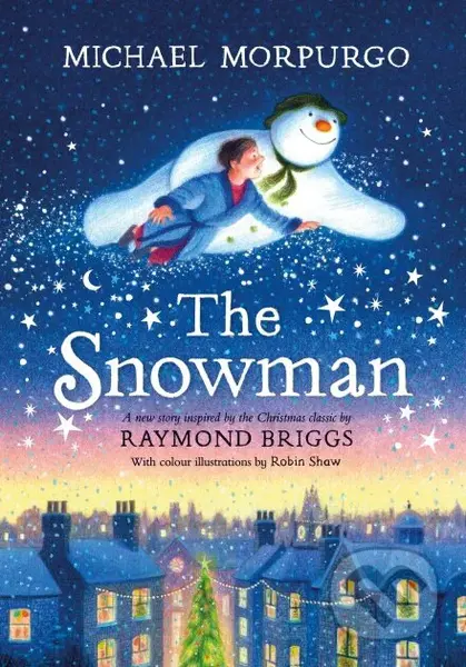 The Snowman - Michael Morpurgo, Robin Shaw (ilustrátor) - kniha z kategorie Pro děti