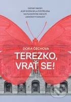 Terezko, vrať se! (Zápisky matky, jejíž dcera byla postřelena na Filozofické fakultě Univerzity Karlovy) - kniha z kategorie Životopisy, reportáže a…