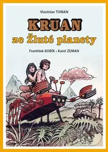 Kruan ze Žluté planety - Vlastislav Toman, František Kobík (Ilustrátor), Karel Zeman (Ilustrátor) - kniha z kategorie Komiksy