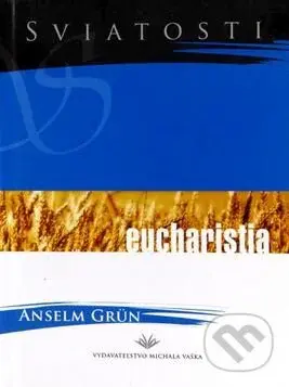 Eucharistia - Anselm Grün - kniha z kategorie Křesťanství